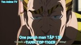 One punch man TẬP 130-TANK TOP TIGER
