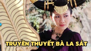 Truyền thuyết Bà La Sát - Thiết Phiến Công Chúa | Bạn có biết?