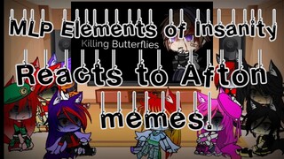 MLP Elements of Insanity reacts to Afton memes+Chris afton recites 100 digits of pie (original)