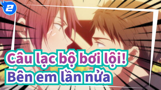 Câu lạc bộ bơi lội!|[Sosuke&Rin]Bên em lần nửa_2