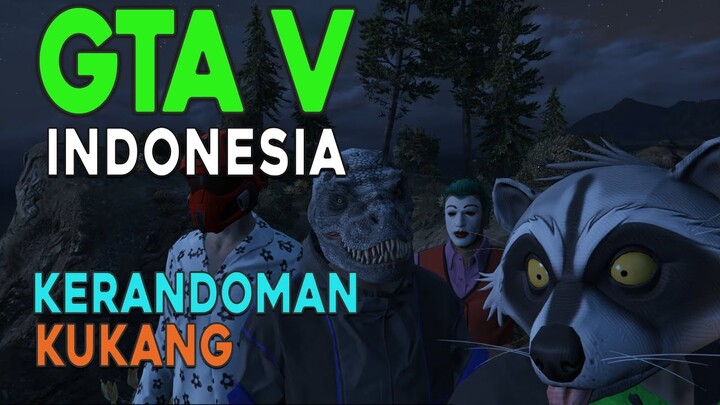 GTA V INDONESIA - KERANDOMAN KUKANG