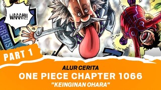 ALUR CERITA ONE PIECE CHAPTER 1066‼️KEINGINAN OHARA❗DR VEGAPUNK ASLI MUNCUL❗PART 1