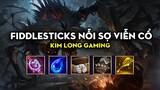 Kim Long Gaming - Fiddlesticks nỗi sợ viễn cổ