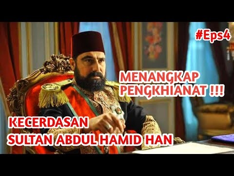 #Eps4 KECERDASAN SULTAN ABDUL HAMID MENGUNGKAP PENGKHIANATAN - Alur Film Sultan Abdul Hamid Han