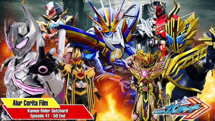 ALUR CERITA KAMEN RIDER GOTCHARD PART 5 Episode 41-50 (End)