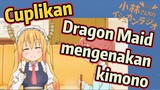 [Miss Kobayashi's Dragon Maid] Cuplikan | Dragon Maid mengenakan kimono