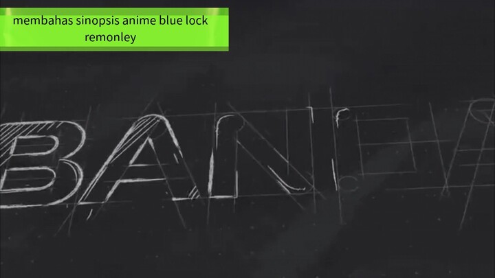 membahas kembali anime blue lock