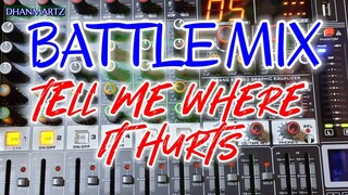 BATTLE MIX || TELL ME WHERE IT HURTS