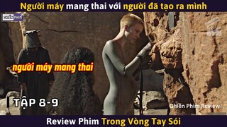 Người Máy Chiến Đấu Bất Ngờ Mang Thai Với Người Đã Tạo Ra Mình || Review Phim