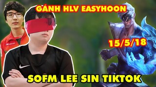 WBG SOFM MÚA LEE SIN TIKTOK CỰC GẮT - GÁNH LUÔN HLV EASYHOON (15/5/18)