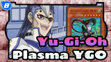 Yu-Gi-Oh|Why Plasma is defeated at once ?_8