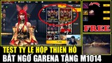 [FREE FIRE] BẤT NGỜ GARENA TẶNG M1014 HUYỀN THOẠI FREE | TEST TỶ LỆ TRÚNG HỘP THIÊN HỒ | THI BLUE