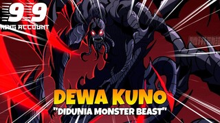 DEWA KUNO YANG MENGENDALIKAN SEMUA MONSTER - KING ACCOUNT