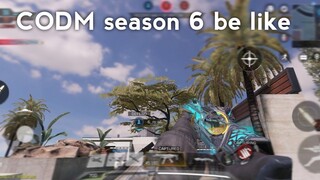 Cod mobile season 6 be like