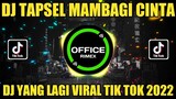 DJ TAPSEL MAMBAGI CINTA SLOW BASS||DJ VIRAL TIK TOK 2022
