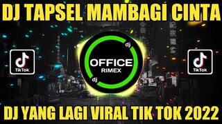 DJ TAPSEL MAMBAGI CINTA SLOW BASS||DJ VIRAL TIK TOK 2022