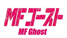 MF Ghost Eps 6 Sub Indo