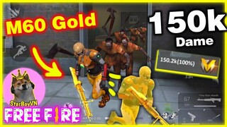 [Free Fire] M60 Vàng Ròng càn quét Zombie 150k Sát Thương | StarBoyVN