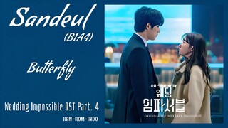 Sandeul (산들) B1A4 – Butterfly | Wedding Impossible 웨딩 임파서블 OST Part. 4 Lyrics Indo