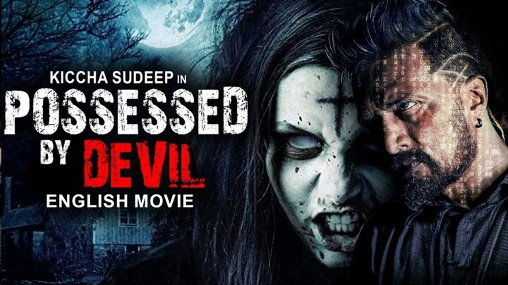 POSSESSED BY DEVIL - Indian  English Movie | Sudeep | Blackmagic Horror English Movie