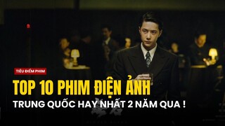 TOP 10 PHIM ĐIỆN ẢNH TRUNG QUỐC ĐÁNG XEM NHẤT 2 NĂM QUA !