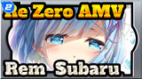 [Re: Zero AMV / Rem & Subaru] Nếu tình yêu đích thực có màu, chắc chắn đó là màu xanh_2