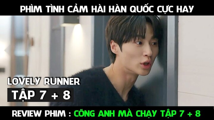 Review Phim, Cõng Anh Mà Chạy Full ( Tập 7 + 8 ) Sun Jae thay đổi số phận nhờ Im Sol