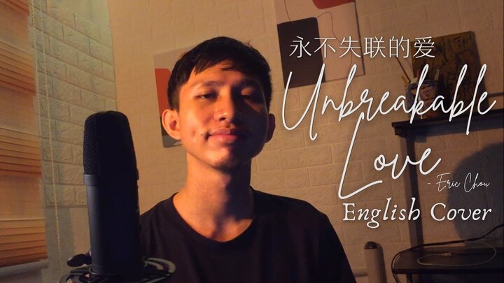 [永不失聯的愛] Unbreakable Love — Eric Chou (English Cover)