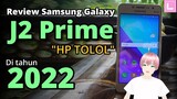 Review Samsung Galaxy J2 Prime di tahun 2022 - HP TOLOL yang pernah viral [vTuber Indonesia]