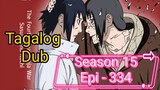 Episode 334 @ Season 15 @ Naruto shippuden @ Tagalog dub