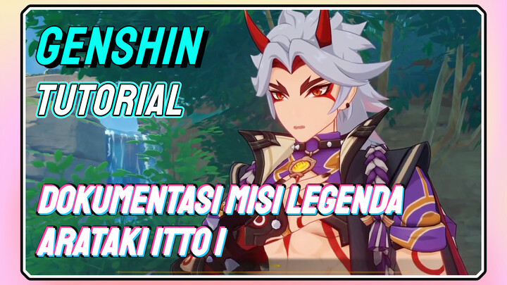 [Genshin, Tutorial] Dokumentasi misi legenda Arataki Itto 1