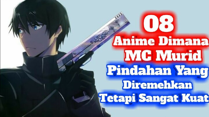 08 Anime Dimana Karakter Utama Adalah Siswa Pindahan Yang Diremehkan