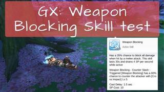 GX: Weapon Blocking Skill - How good is it?