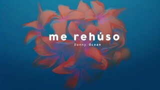 Danny Ocean -  Me Rehúso (Official Audio)