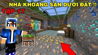 Tập 17 | SINH TỒN MINECRAFT PE 1.18 | Nhà Khoáng Sản Dưới Lòng Đất..!!