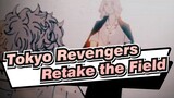 Tokyo Revengers|【Self-Drawn AMV 】Retake the Field！！！！
