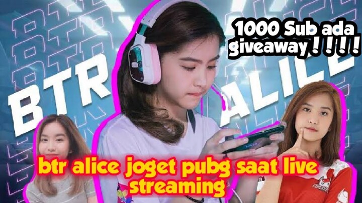 BTR ALICE JOGET PUBG SAAT LIVE STREAMING