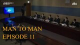 MAN TO MAN EPISODE 11
