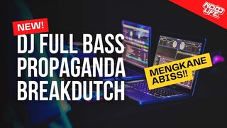 DJ PROPAGANDA BREAKDUTCH FULL BASS BOOTLEG 2023 [NDOO LIFE]