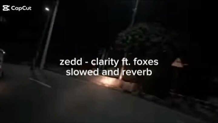 zedd - clarity ft. foxes (slowed + reverb on 0.8x)