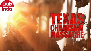 Film Texas Chainsaw Massacre Dub Indo