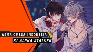 ASMR Omega Indonesia | Si Alpha Stalker | Roleplay BL [M4M]