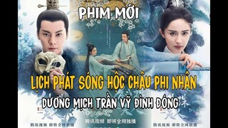 Lịch chiếu phim Hộc Châu Phu Nhân do Dương Mịch và Trần Vỹ Đình đóng chính' PHIM MỚI