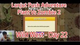 Lanjut Push Adventure Plant Vs Zombie 2 - Wild West Day 22