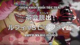 Trận đấu hấp dẫn của Luffy và Big Mom