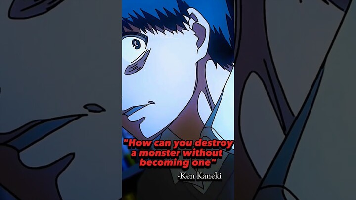 Anime Quotes #tokyoghoul #kaneki