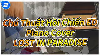 Chú Thuật Hồi Chiến ED / LOST IN PARADISE / Piano Cover / Ru's Piano [Full Version]_2