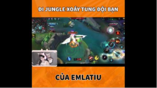 Đi jungle xoáy tung đội bạn của emlatiu