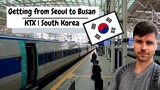 How to get from Seoul to Busan | KTX Train