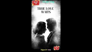 [EN SUB] True love Waits[Full Movie]